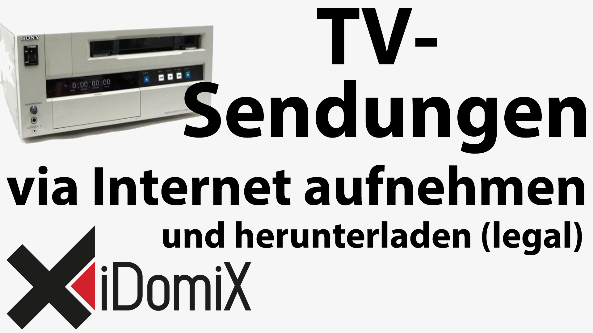#257 TV-Sendungen via Internet aufnehmen