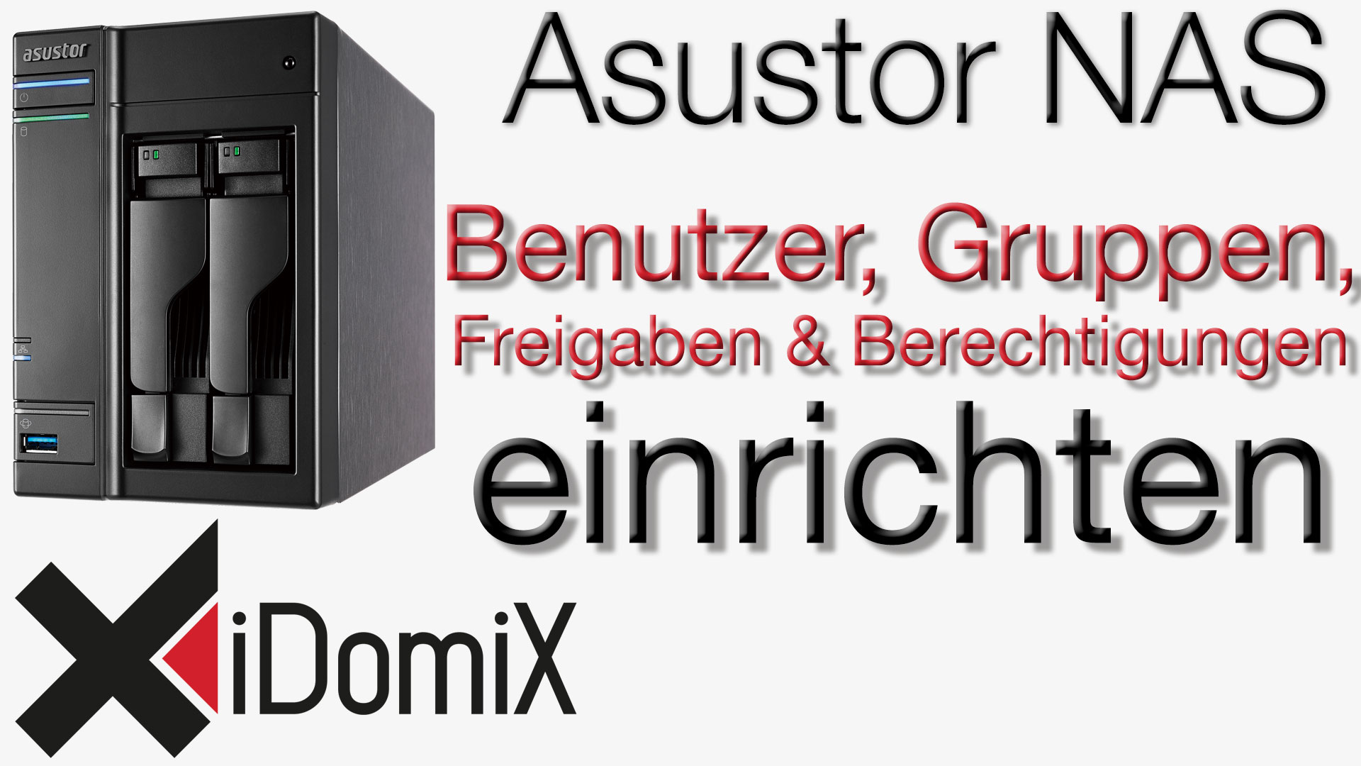 Asustor NAS Benutzer, Gruppen, Freigaben und Berechtigungen einrichten