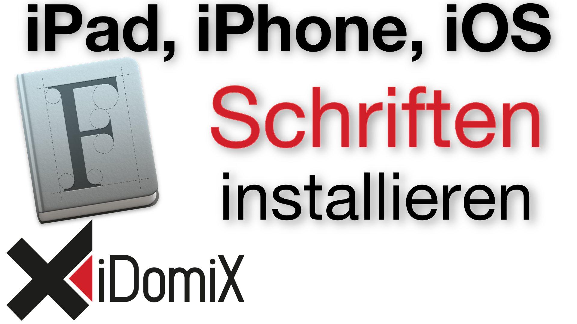 Schriften auf iPad, iPhone, iOS installieren