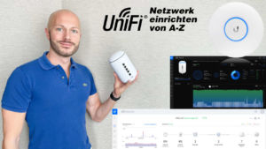 UniFi Netzwerk einrichten von A-Z
